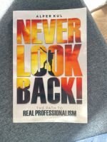 Never Look Back!: The Path to Real Professionalism Duisburg - Duisburg-Mitte Vorschau