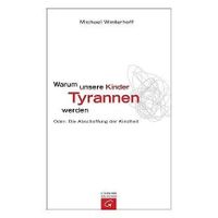 Neu Hardcover Warum unsere Kinder Tyrannen werden Rheinland-Pfalz - Mainz Vorschau