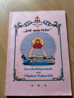 Gott mein Vater Kinder Religionsbuch P. Raphael Nießner OSB Frankfurt am Main - Innenstadt Vorschau