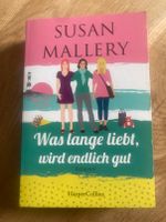 Was lange liebt, wird endlich gut von Susan Mallery Bayern - Aßling Vorschau