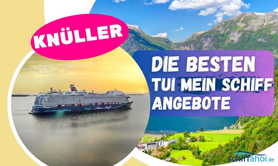 Mein Schiff Kreuzfahrten - Die besten Angebote für 2024 & 2025 in Unna