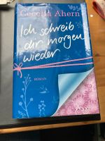 Ich schreib dir morgen wieder Cecelia Ahern Nordrhein-Westfalen - Goch Vorschau