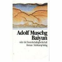 Adolf Muschg: Baiyun oder die Freundschaftsgesellschaft [China] Bayern - Dillingen (Donau) Vorschau