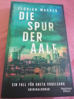 Die Spur der Aale, Buch von Florian Wacker Bayern - Augsburg Vorschau