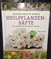 Heilpflanzensäfte Wie koch ich mit Pfl. aus der Natur Kochbuch Bayern - Altdorf bei Nürnberg Vorschau