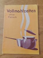 Heft Vollmahlzeiten ohne Fleisch Kochen Buch 1932 Vintage Nostalg Schleswig-Holstein - Westensee Vorschau