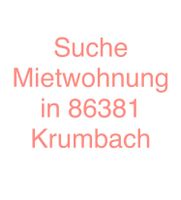 Suche Mietwohnung in Krumbach ab September 2024 Bayern - Krumbach Schwaben Vorschau