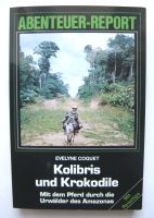 Abenteuer-Report, Kolibris und Krokodile. Mit dem Pferd ... München - Sendling Vorschau