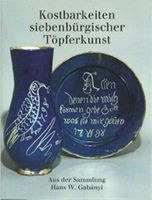 Kostbarkeiten siebenbürgischer Töpferkunst - 1998 Hans W. Gabanyi Baden-Württemberg - Freiburg im Breisgau Vorschau