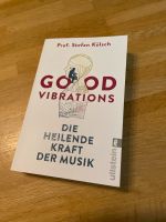 Good vibrations Kölsch die heilende Kraft der Musik Baden-Württemberg - Villingen-Schwenningen Vorschau