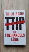 Thilo Bode TTIP Die Freihandelslüge neuwertig Leipzig - Gohlis-Nord Vorschau