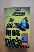 S.J. Watson Tu es. Tu es nicht. Nordrhein-Westfalen - Siegen Vorschau