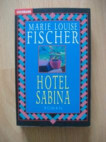 Hotel Sabina von Marie Louise Fischer, sehr gut erhalten in Dresden