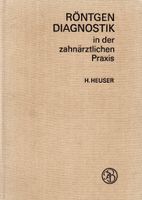 Röntgen Diagnostik in der zahnärztlichen Praxis (H. Heuser ) Berlin - Steglitz Vorschau