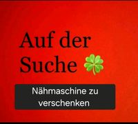 Ich suche eine Nähmaschine zu verschenken Düsseldorf - Bilk Vorschau