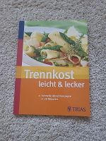 Trennkost leicht & lecker: Schnelle Abnehmrezepte in 20 Minuten N Sachsen - Delitzsch Vorschau