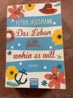 Das Leben fällt, wohin es will - Roman von Petra Hülsmann Bayern - Furth im Wald Vorschau