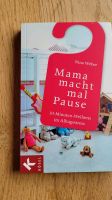 Mama macht mal Pause, Entspannung für Mütter, Buch für Mütter Hessen - Bad Soden-Salmünster Vorschau