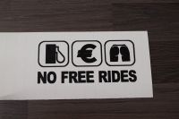 No Free Rides Auto Aufkleber! Fun Sticker 9x20cm Nordrhein-Westfalen - Bergisch Gladbach Vorschau