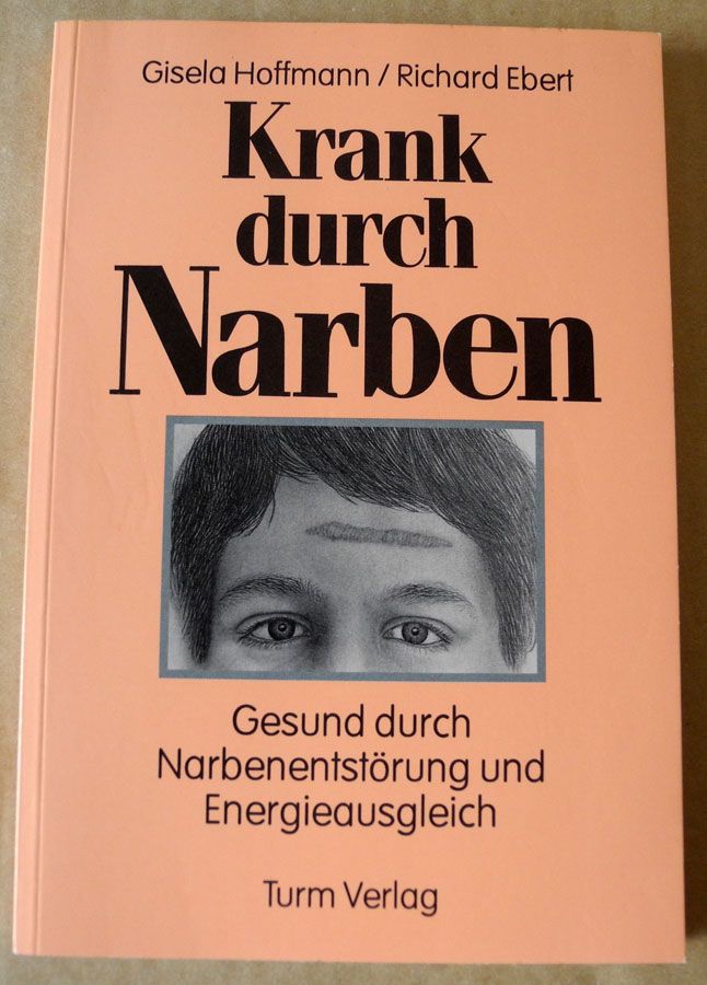 Krank durch Narben, Gisela Hoffmann, Richard Ebert; Gesund durch in Neustadt an der Weinstraße