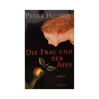Die Frau und der Affe - Peter Hoeg - 3-446-18880-0 Niedersachsen - Langenhagen Vorschau