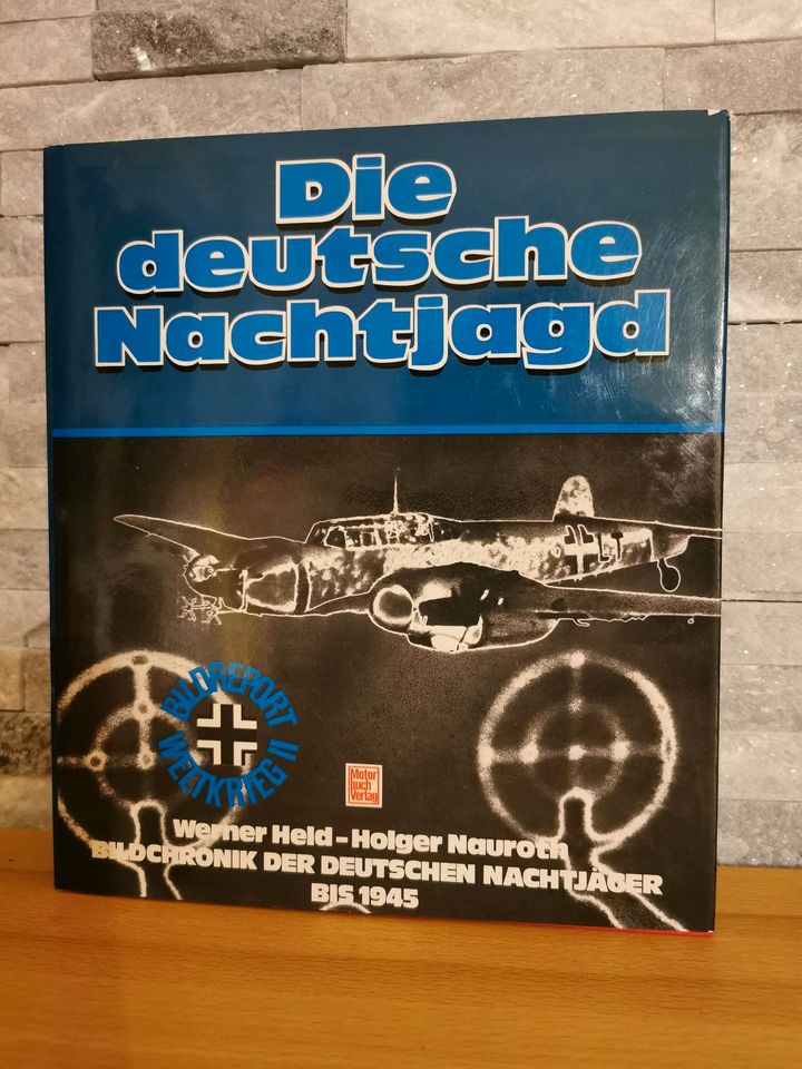 Die deutsche Nachtjagd Bildchronik deutscher Nachtjäger bis 1945 in Plankenfels