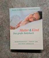 Mutter & Kind * Das große Babybuch * Schwangerschaft Geburt und e Bayern - Ursensollen Vorschau