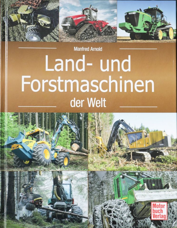 Manfred Arnold-Land-und Forstmaschinen der Welt/Motor Buchverlag in Saarbrücken