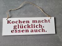 Kochen macht glücklich, essen auch.  Deko Schild Niedersachsen - Sickte Vorschau