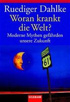 Ruediger Dahlke: Woran krankt die Welt? Hessen - Großalmerode Vorschau