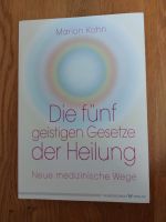 Marion Kohn Die fünf geistigen Gesetze der Heilung NEU Baden-Württemberg - Bühl Vorschau