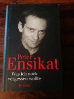 BUCH - Was ich noch vergessen wollte - Peter Ensikat - gebunden Nordrhein-Westfalen - Swisttal Vorschau