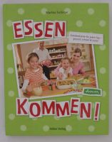 Essen kommen. Familienküche f. jeden Tag –gesund, schnell, lecker Münster (Westfalen) - Mauritz Vorschau