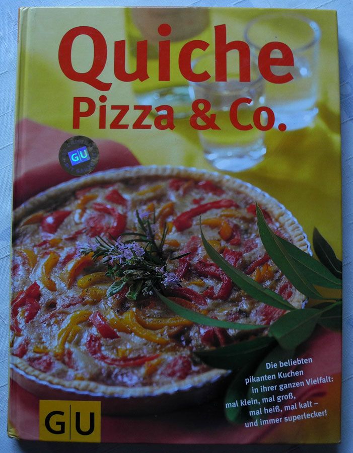 Quiche, Pizza & Co; Hardcover 120 Seiten, Verlag Gräfe und Unzer; in Neustadt an der Weinstraße