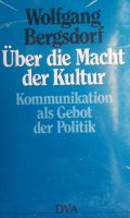 Über die Macht der Kultur : Kommunikation als Gebot der Politik Berlin - Mitte Vorschau