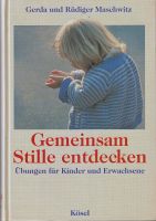 Gemeinsam Stille entdecken - Übungen für Kinder und Erwachsene; M Düsseldorf - Mörsenbroich Vorschau