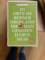 Berner Oberland, Reiseführer, 111 Dinge Reihe Köln - Köln Dellbrück Vorschau