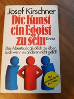 Josef Kirschner - Die Kunst ein Egoist zu sein Bayern - Bruckberg bei Landshut Vorschau