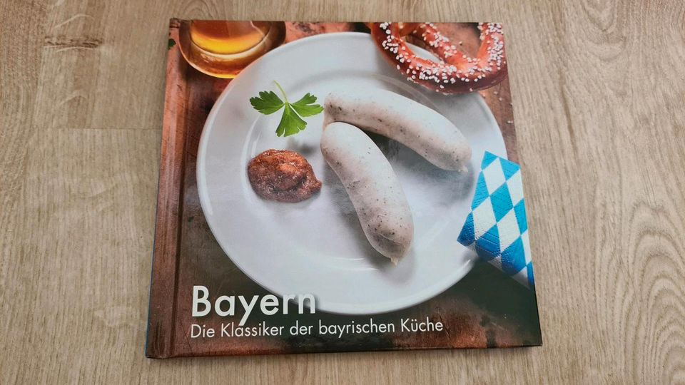 Kochbuch Bayern Die Klassiker der bayrischen Küche in Uhldingen-Mühlhofen