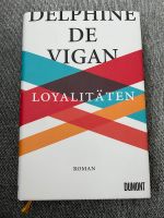 "Loyalitäten" Delphine de Vigan -gebunden Hamburg-Mitte - Hamburg Neustadt Vorschau