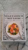 Vegetarisch mit Liebe Kochbuch Bayern - Nördlingen Vorschau