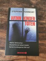 Stephan Harbort Wenn Kinder töten Bayern - Weißenburg in Bayern Vorschau