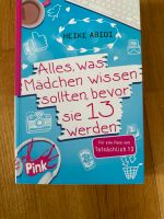 Buch „Alles was Mädchen wissen sollten, bevor sie 13 werden“ Baden-Württemberg - Bönnigheim Vorschau