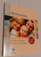 Abenteuer Baby Ein Elternratgeber für das erste Lebensjahr Felici Eimsbüttel - Hamburg Niendorf Vorschau