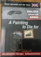 A Painting to die for - Englisch lernen mit Krimis, neu und ovp Baden-Württemberg - Teningen Vorschau