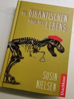 Die gigantischen Dinge des Lebens *wie NEU* Susin Nielsen Baden-Württemberg - Mössingen Vorschau