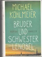 Michael Köhlmeier "Bruder und Schwester Lenobel" Roman Hanser Eimsbüttel - Hamburg Eimsbüttel (Stadtteil) Vorschau