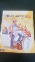 Heute koche ich Kochbuch für Männer Bayern - Bad Staffelstein Vorschau
