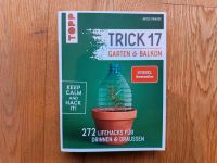 Topp Trick 17 Garten & Balkon 272 Lifehacks für drinnen & draußen Bayern - Burgsinn Vorschau