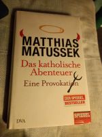 Matthias Matussek/Das katholische Abenteuer Eine Provokation neu Niedersachsen - Dörverden Vorschau